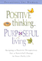 Positive Thinking, Purposeful Living