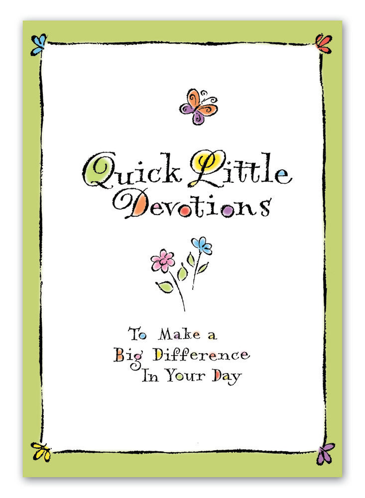Quick Little Devotions to Make a Big Difference in Your Day