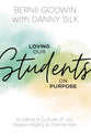 Loving Our Students on Purpose: Building a Culture of Joy, Responsibility & Connection