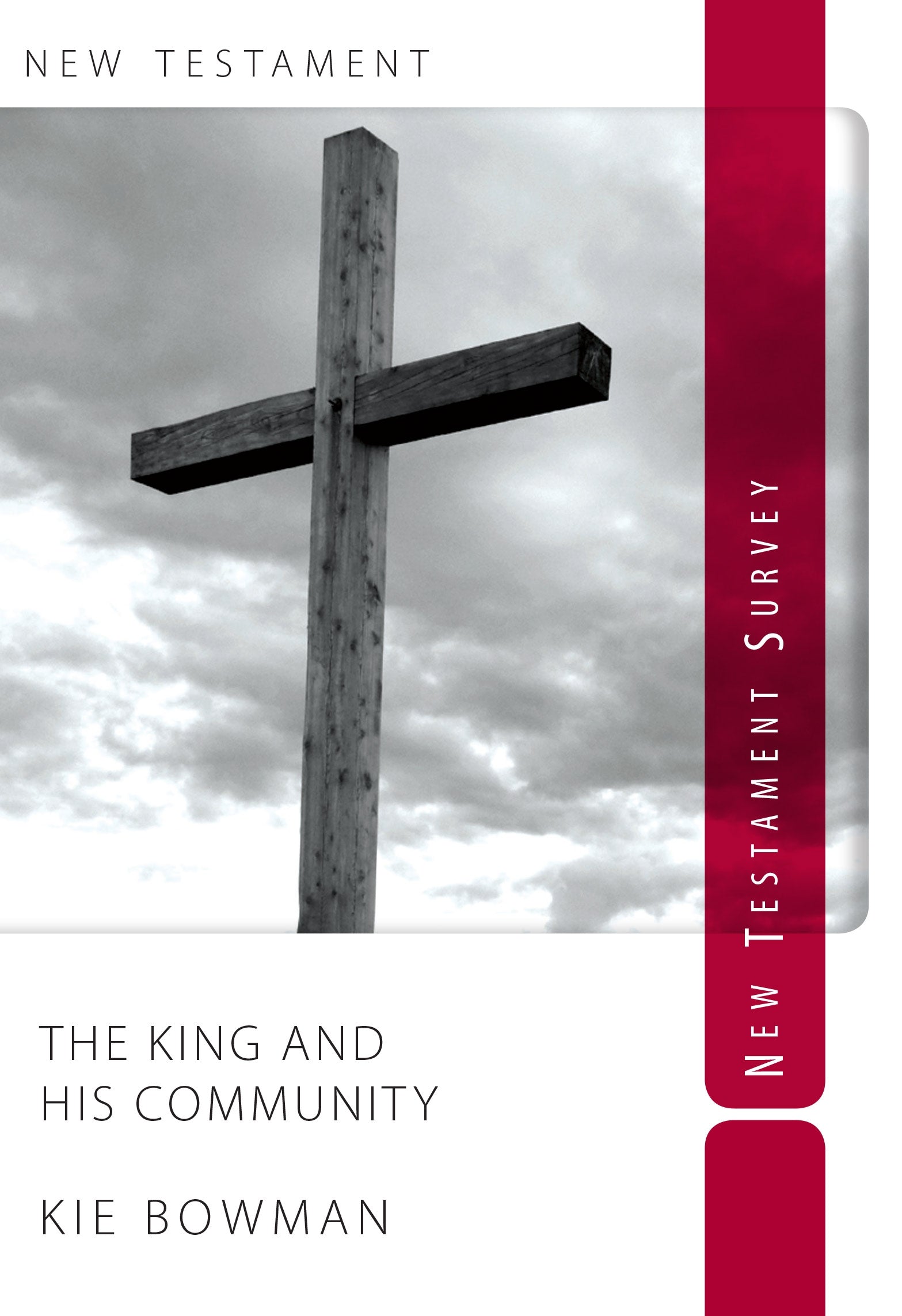 The King and His Community: New Testament Survey
