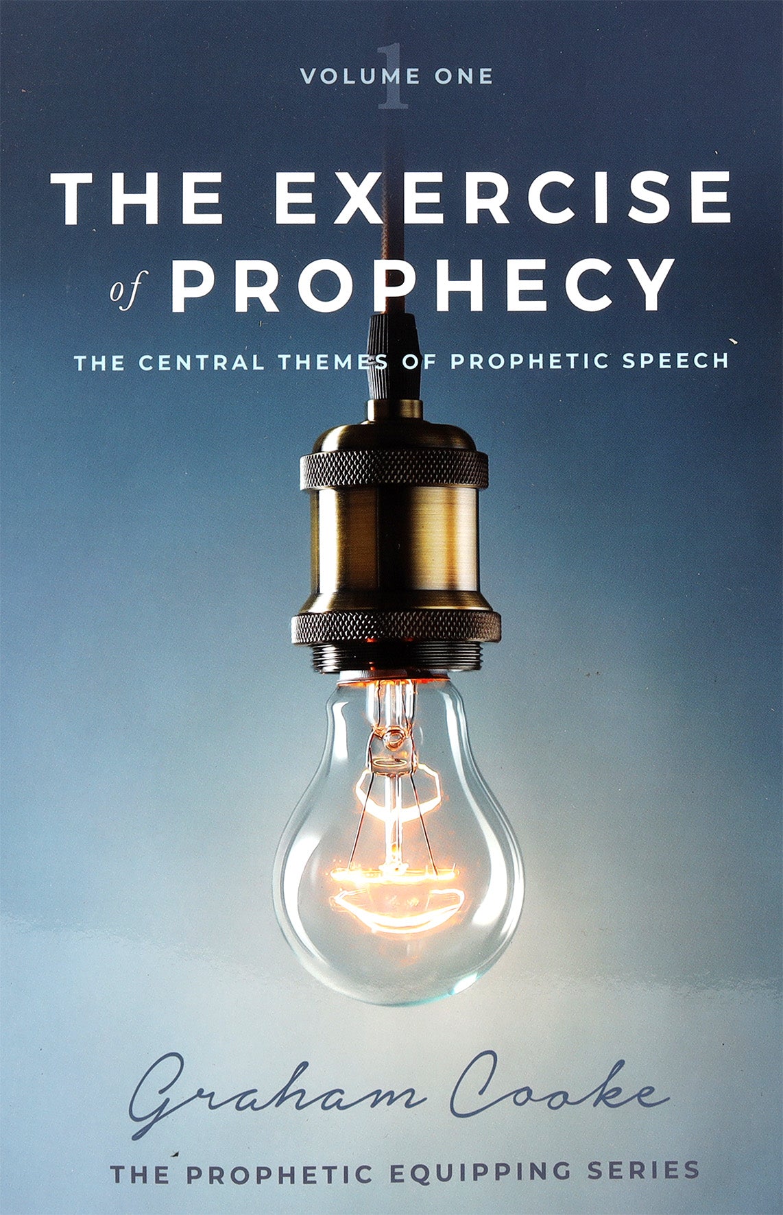 The Exercise of Prophecy (#01 in The Prophetic Equipping Series)