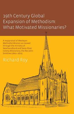 19Th Century Global Expansion of Methodism: What Motivated Missionaries?