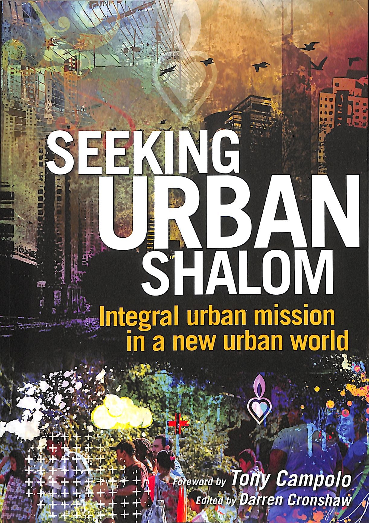 Seeking Urban Shalom: Integral Urban Mission in a New Urban World