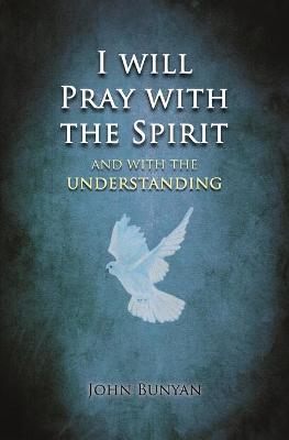 I Will Pray With the Spirit and With the Understanding Also