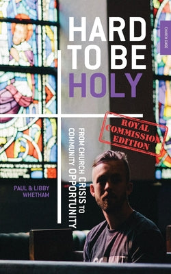 Hard to Be Holy: The Untold Stories of Church Leaders (Royal Commission Edition)