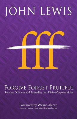 Forgive Forget Fruitful