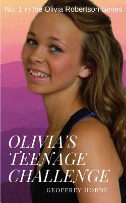 Olivia's Teenage Challenge (#01 in Olivia Robertson Series)