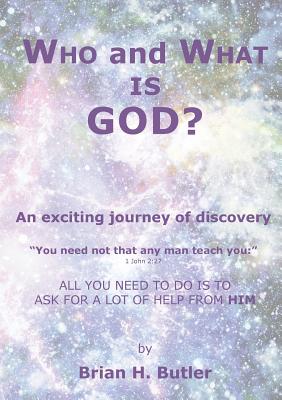 Who and What is God: An Exciting Journey of Discovery
