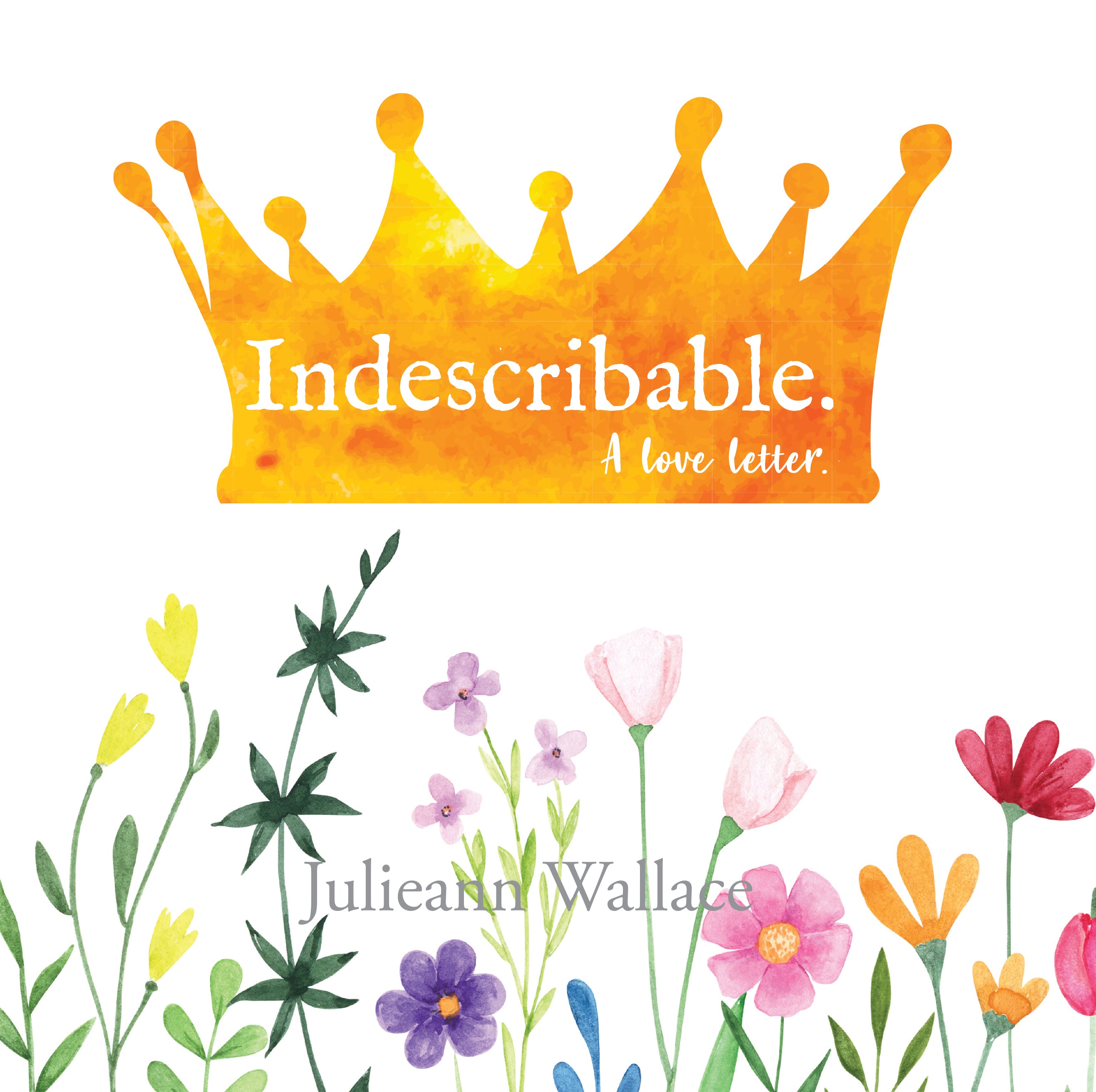 Indescribable: A Love Letter