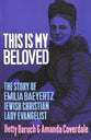 This is My Beloved: The Story of Emilia Baeyertz, Jewish Christian Lady Evangelist
