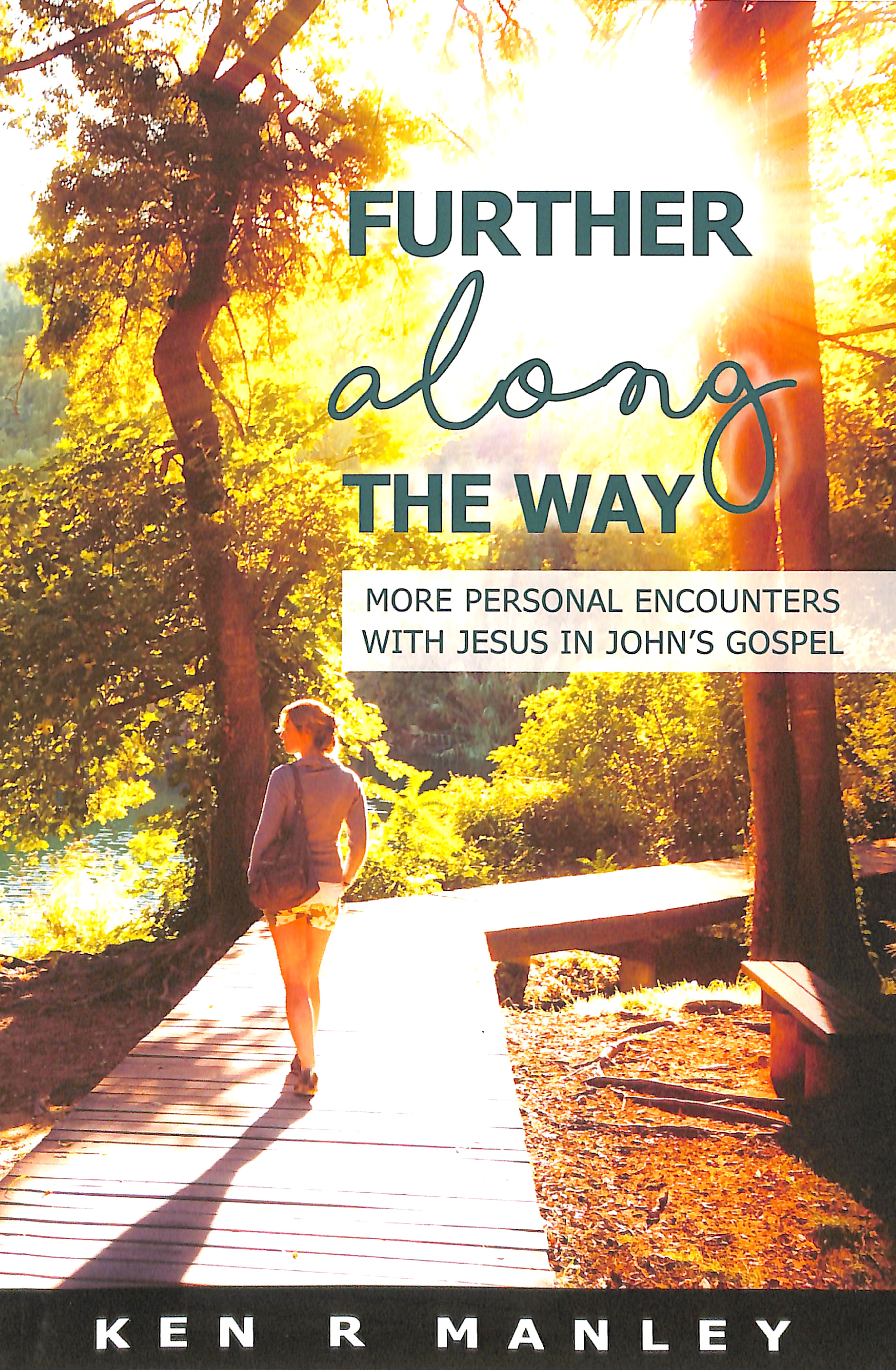Further Along the Way: More Personal Encounters With Jesus in John's Gospel