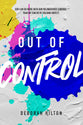 Out of Control: God Can Do More With Our Relinquished Control, Than We Can Do By Holding Onto It.