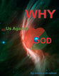 Why - Us Against God?