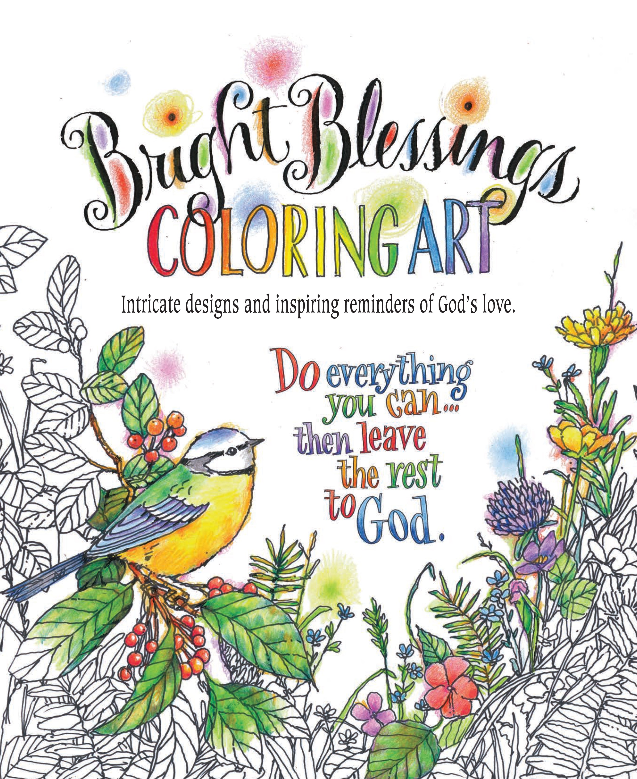 Bright Blessings Coloring Art: Intricate Designs and Inspiring Reminders of God's Love (Adult Coloring Books Series)