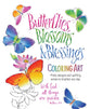 Butterflies, Blossoms & Blessings Coloring Art: Pretty Designs and Uplifting Verses to Brighten Any Day (Adult Coloring Books Series)