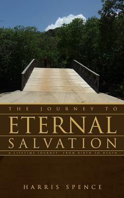 The Journey to Eternal Salvation: A Lifetime Journey From Birth to Death