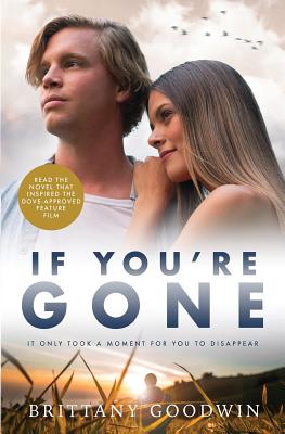 If You're Gone: It Only Took a Moment For You to Disappear...