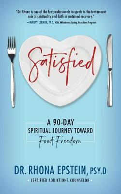 Satisfied: A 90-Day Spiritual Journey Toward Food Freedom