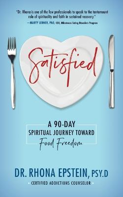 Satisfied: A 90-Day Spiritual Journey Toward Food Freedom