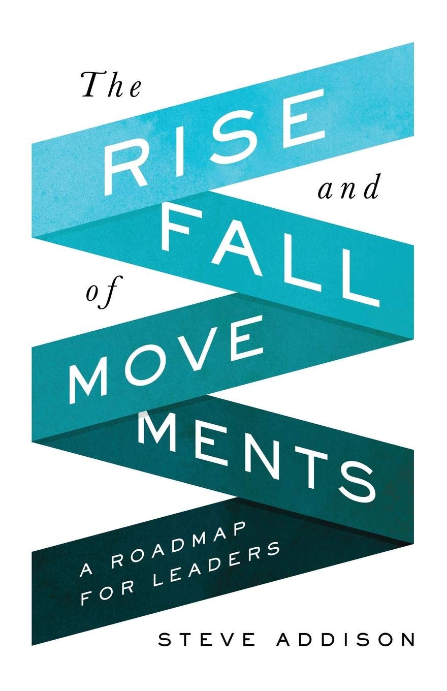 The Rise and Fall of Movements: A Roadmap For Leaders