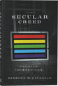 The Secular Creed: Engaging Five Contemporary Claims
