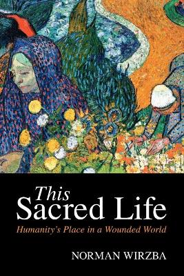 This Sacred Life: Humanity in a Wounded World