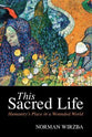 This Sacred Life: Humanity in a Wounded World