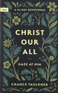 Christ Our All: Gaze at Him