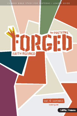 Connect 13 Sessions (Leader Guide) (#06 in Forged Faith Refined Preteen Bible Study Series)