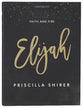 Elijah: Faith and Fire (7 Sessions) (Bible Study Book)