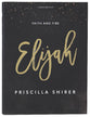 Elijah: Faith and Fire (7 Sessions) (Bible Study Book)