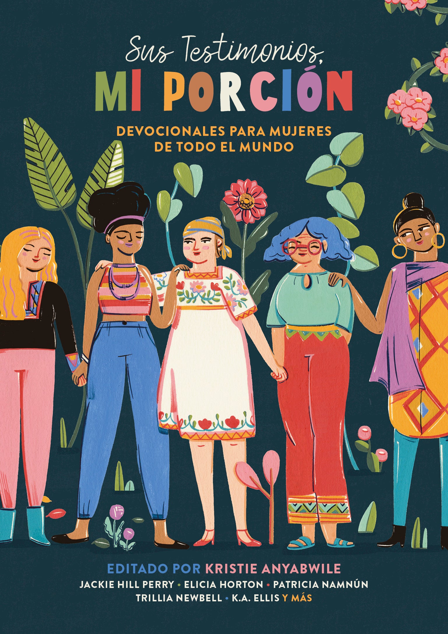 Sus Testimonios, Mi Porcion: Devocionales Para Las Mujeres De Todo El Mundo (Spanish)