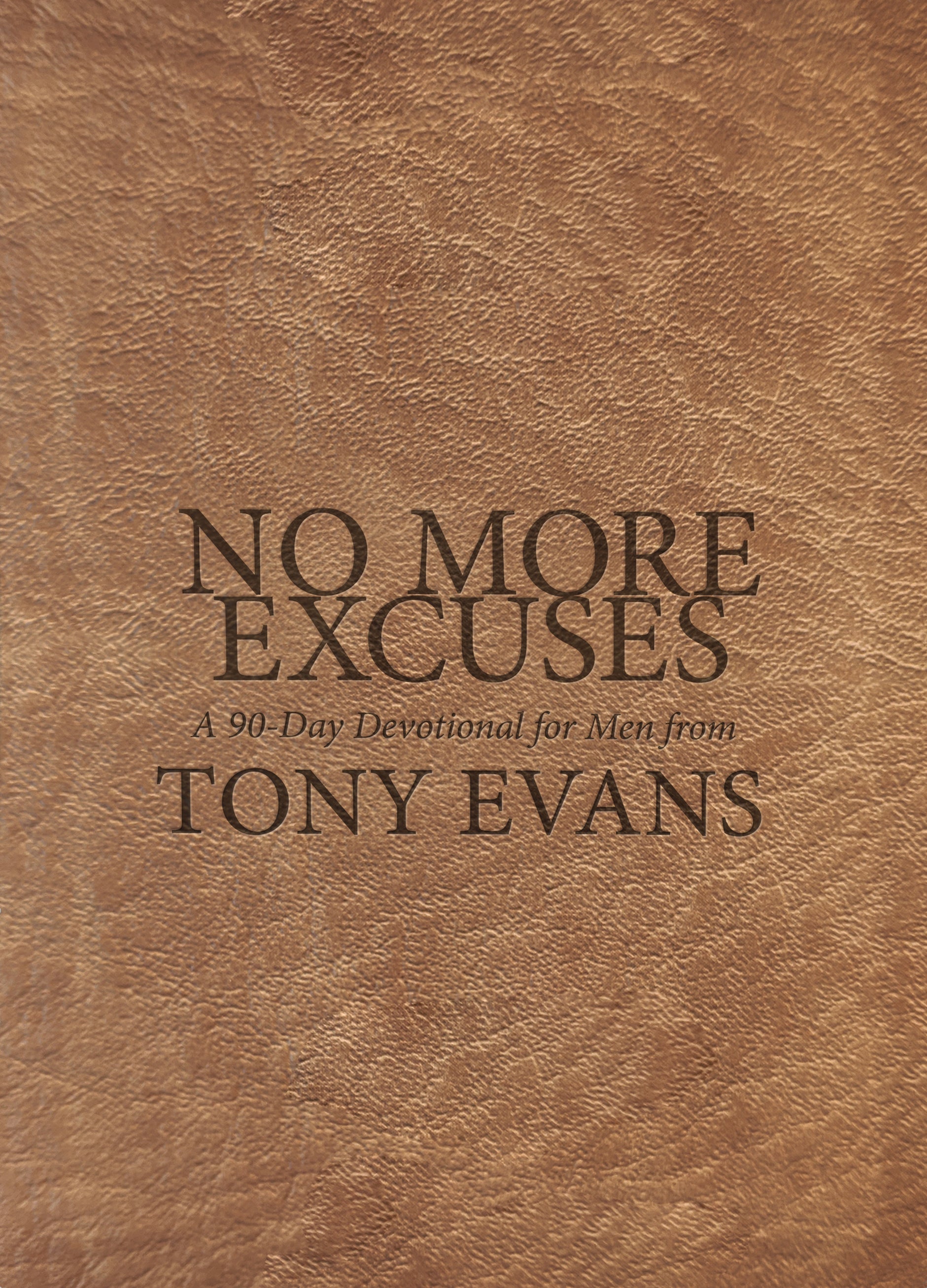 No More Excuses: A 90-Day Devotional For Men