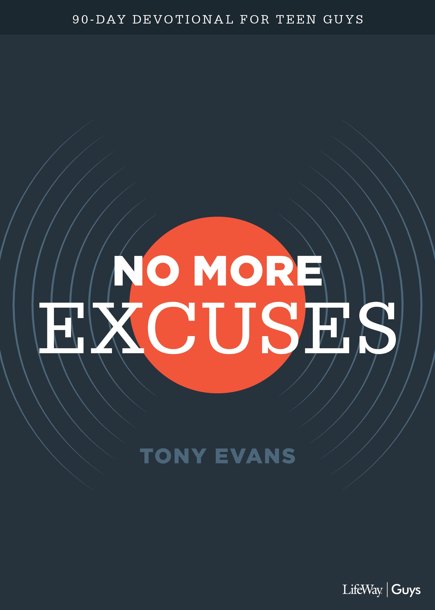 No More Excuses: A 90-Day Devotional For Teen Guys