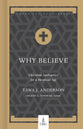 Why Believe: Christian Apologetics For a Skeptical Age (Hobbs College Library Series)