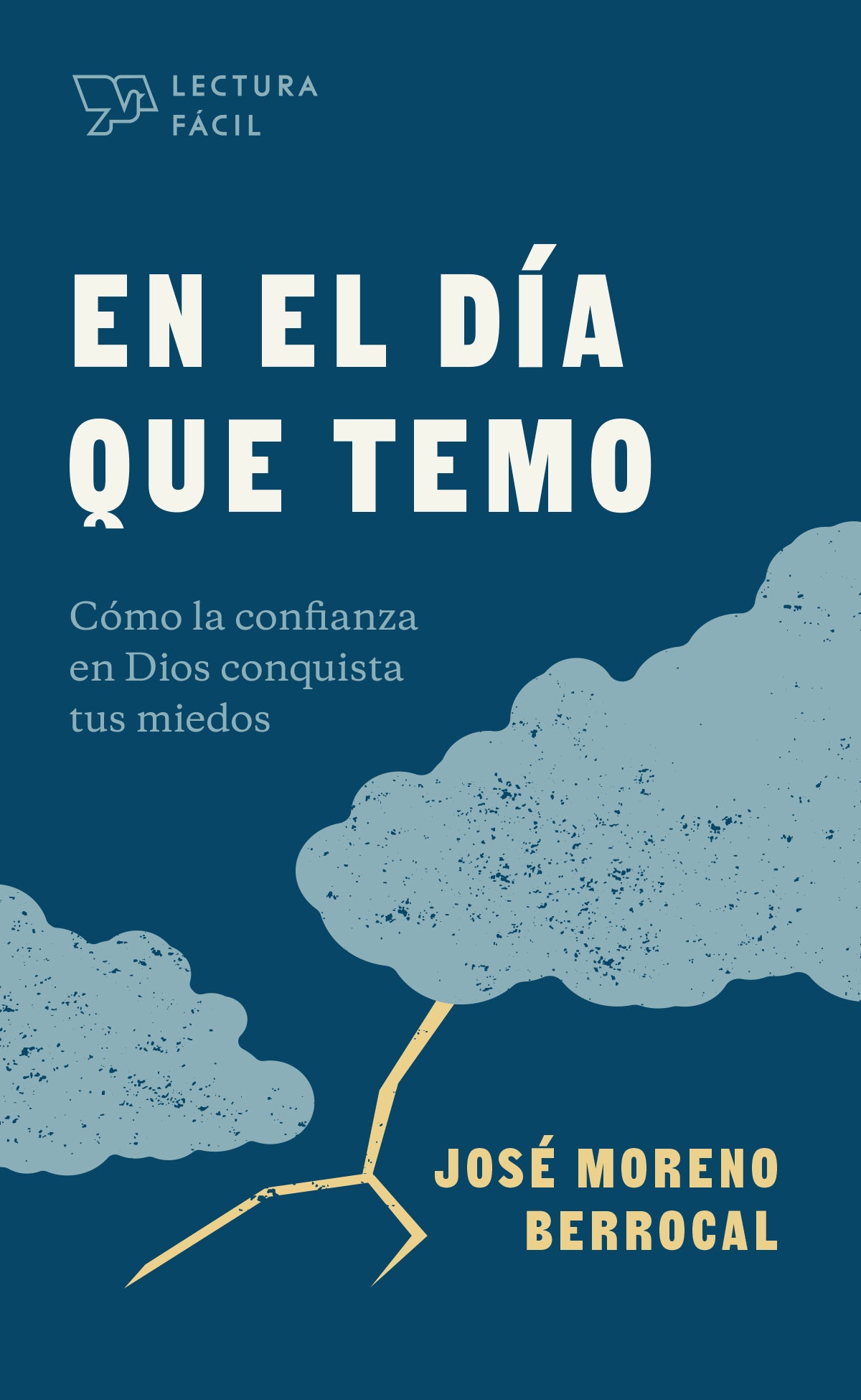 En El Dia Que Temo: Como La Confianza En Dios Conquista Tus Miedos (Spanish)