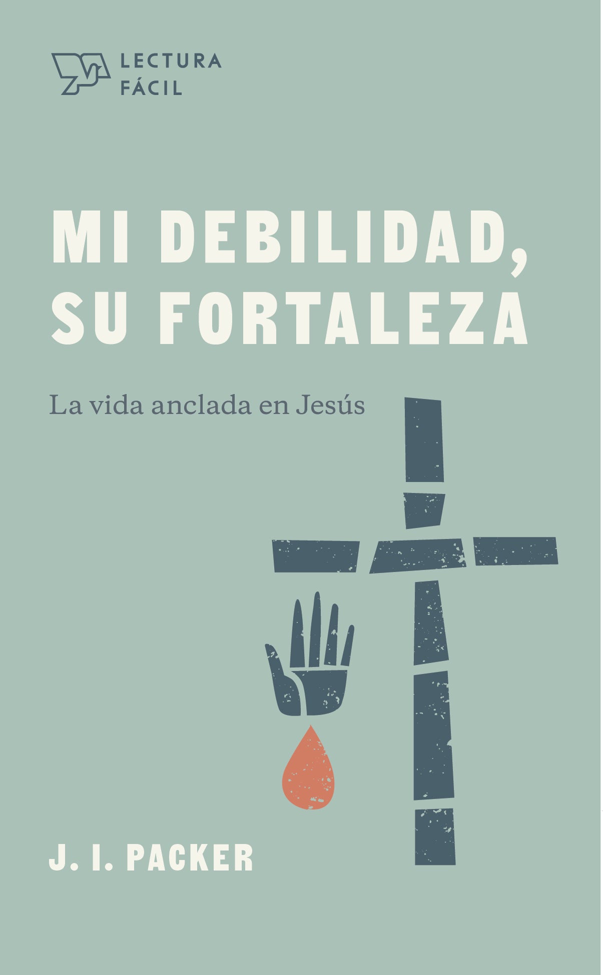 Mi Debilidad, Su Fortaleza: La Vida Anclada En Jesus (Spanish)