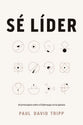 Se Lider: 12 Principios Sobre El Liderazgo En La Iglesia (Spanish)