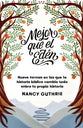 Mejor Que El Eden: Nueve Formas En Las Que La Historia Bblica Cambia Todo Sobre Tu Propia Historia (Spanish)