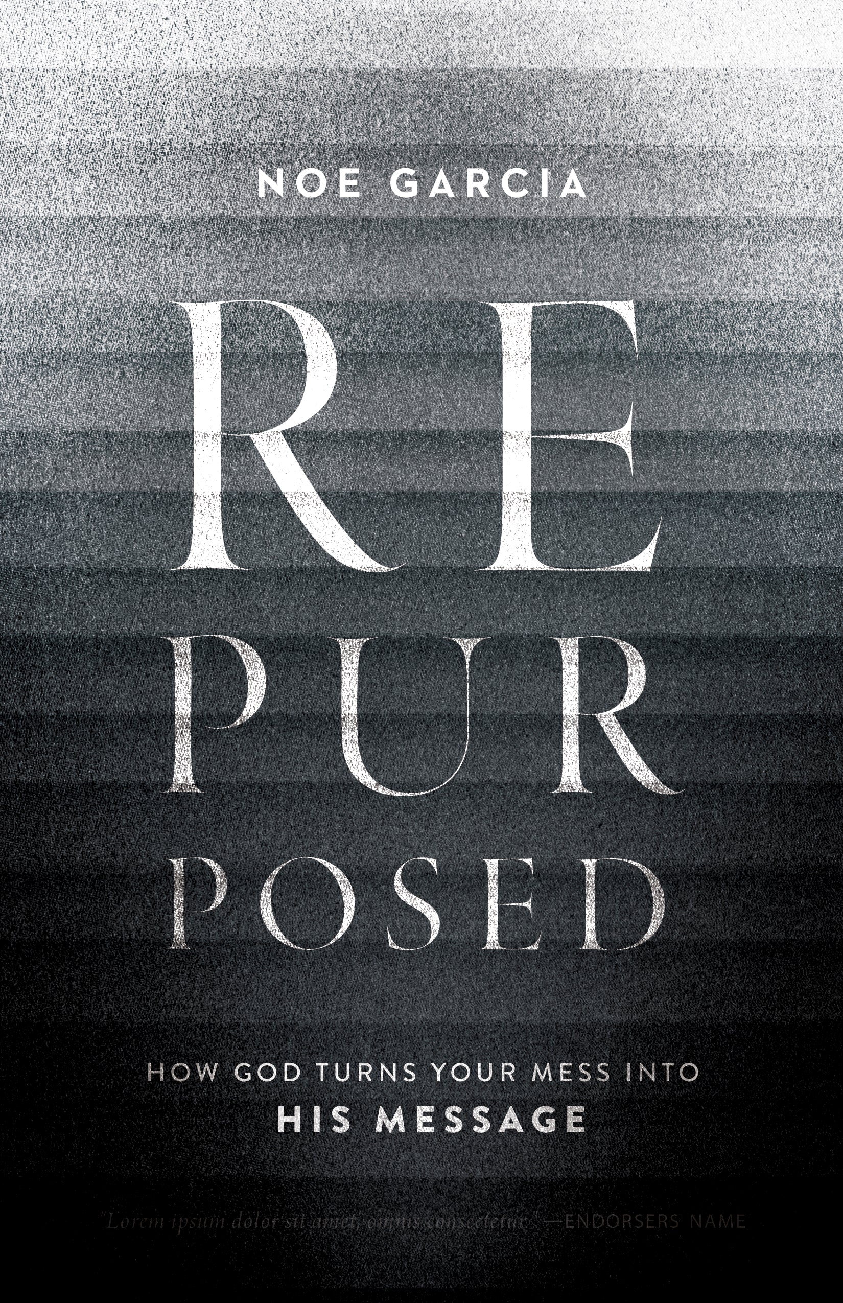 Repurposed: How God Turns Your Mess Into His Message