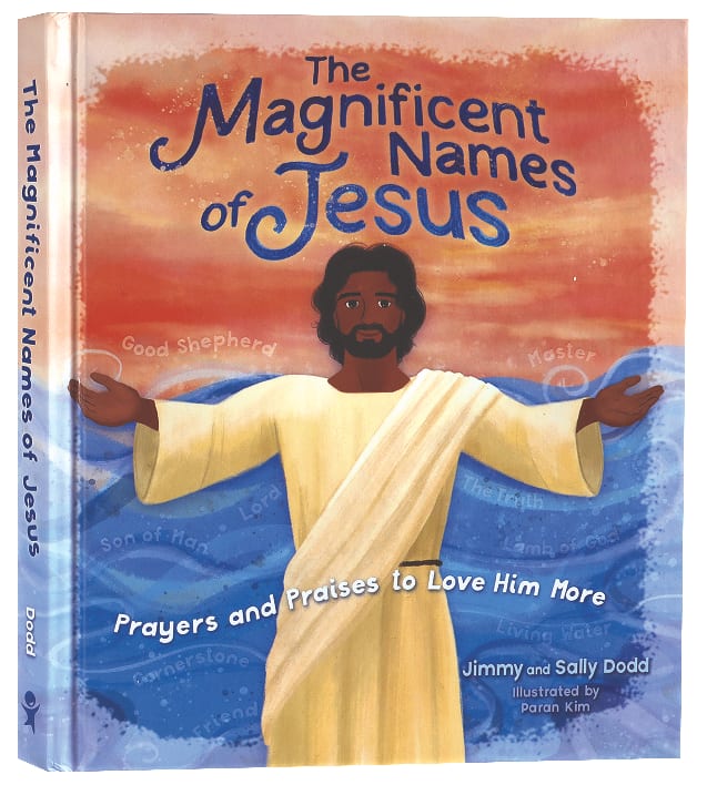 The Magnificent Names of Jesus: A Children's Guide to Praying to the Savior