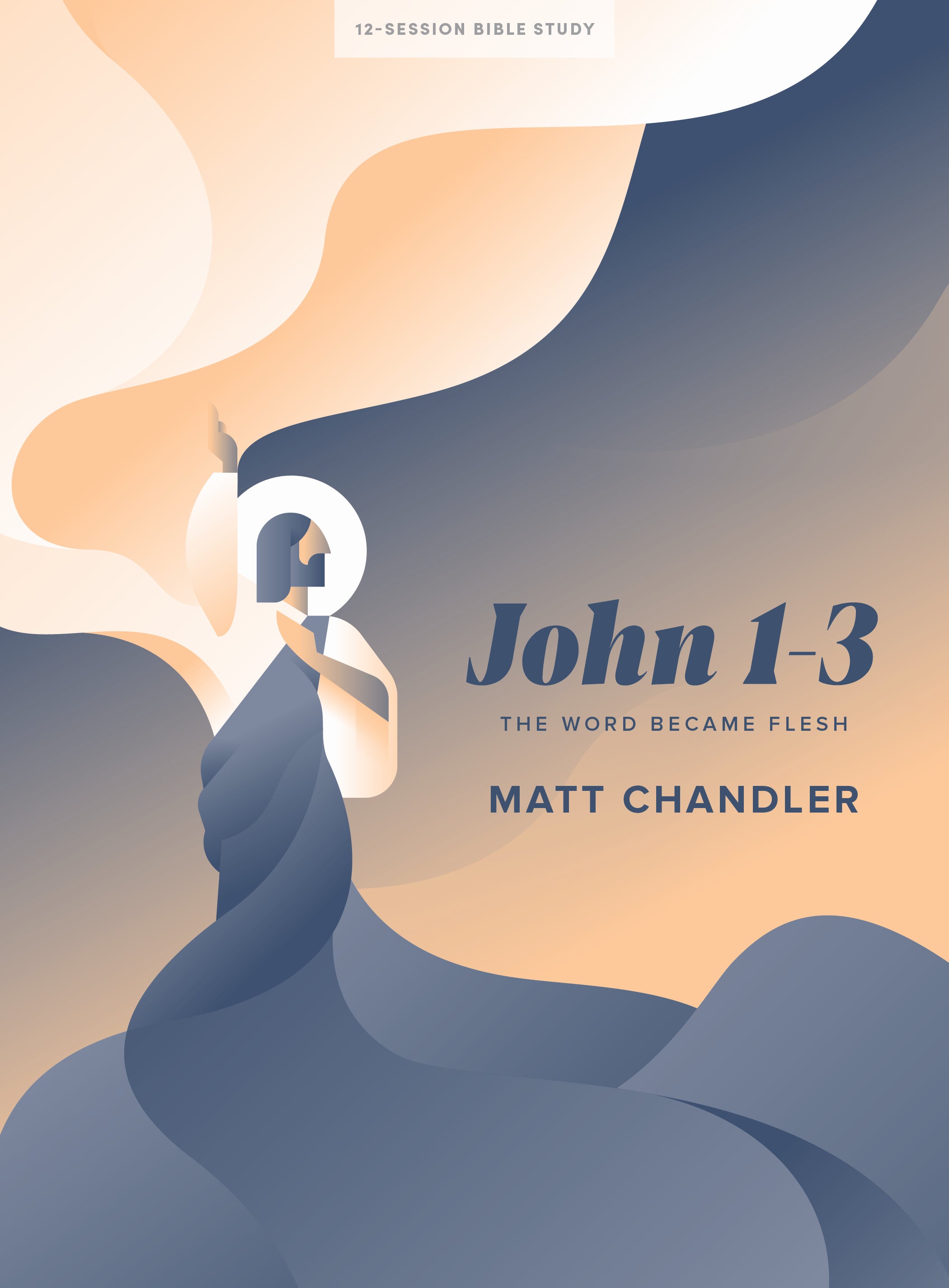 John 1-3: The Word Became Flesh (Bible Study Book)