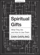 Spiritual Gifts: What They Are and How to Use Them (Bible Study Book)
