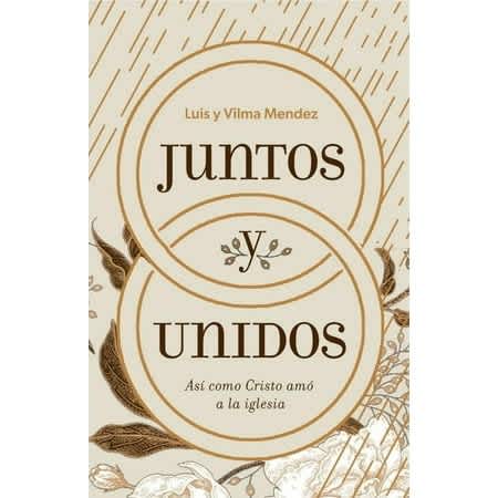 Juntos y Unidos: Así como Cristo amó a la iglesia (Spanish Edition)