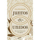Juntos y Unidos: Así como Cristo amó a la iglesia (Spanish Edition)
