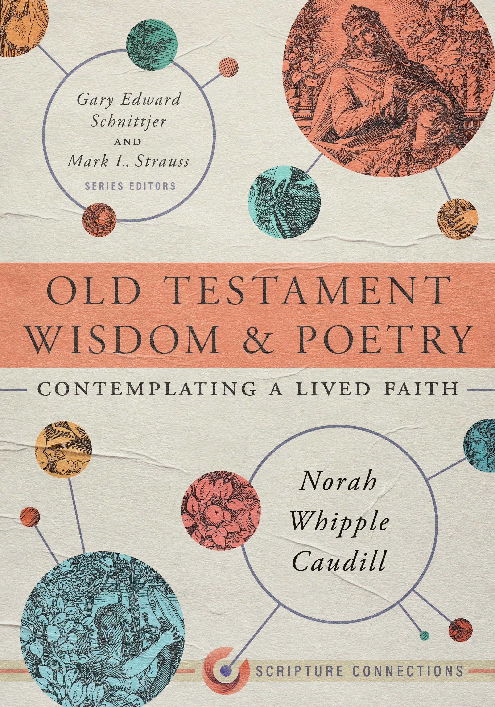Old Testament Wisdom and Poetry: Contemplating a Lived Faith (Scripture Connections Series)