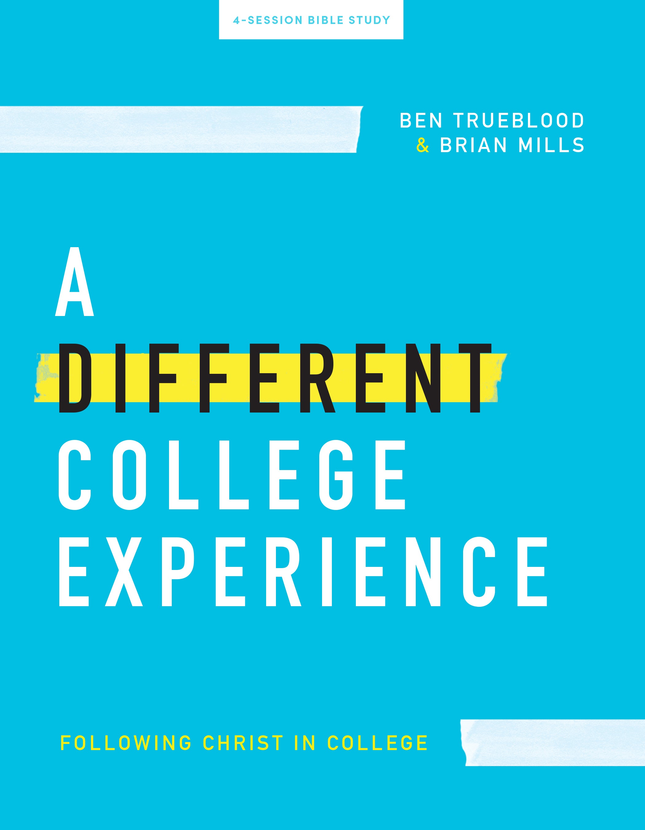A Different College Experience: Following Christ in College (4 Sessions) (Teen Bible Study Book)