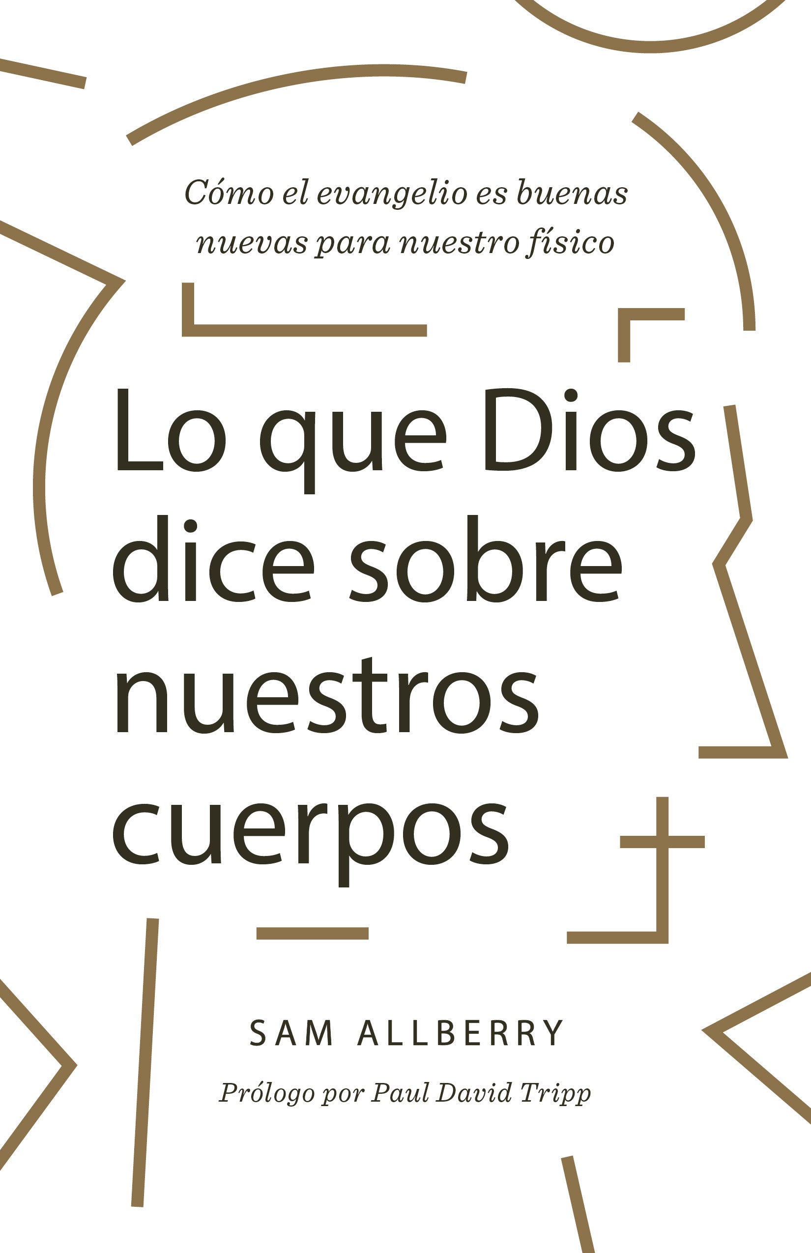 Lo Que Dios Dice Sobre Tu Cuerpo (Spanish)