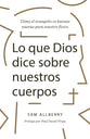 Lo Que Dios Dice Sobre Tu Cuerpo (Spanish)