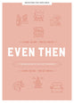 Even Then: Finding Jesus in the Old Testament (Teen Girls' Devotional)